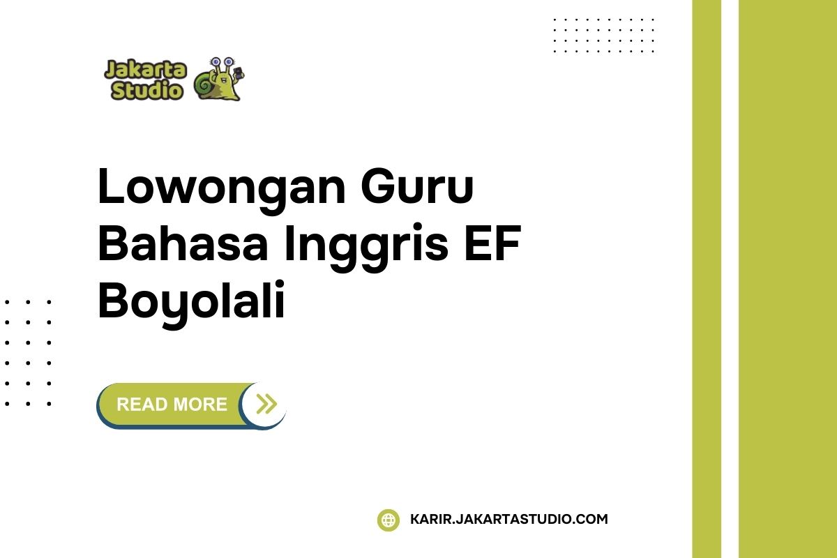 Lowongan Guru Bahasa Inggris EF Boyolali