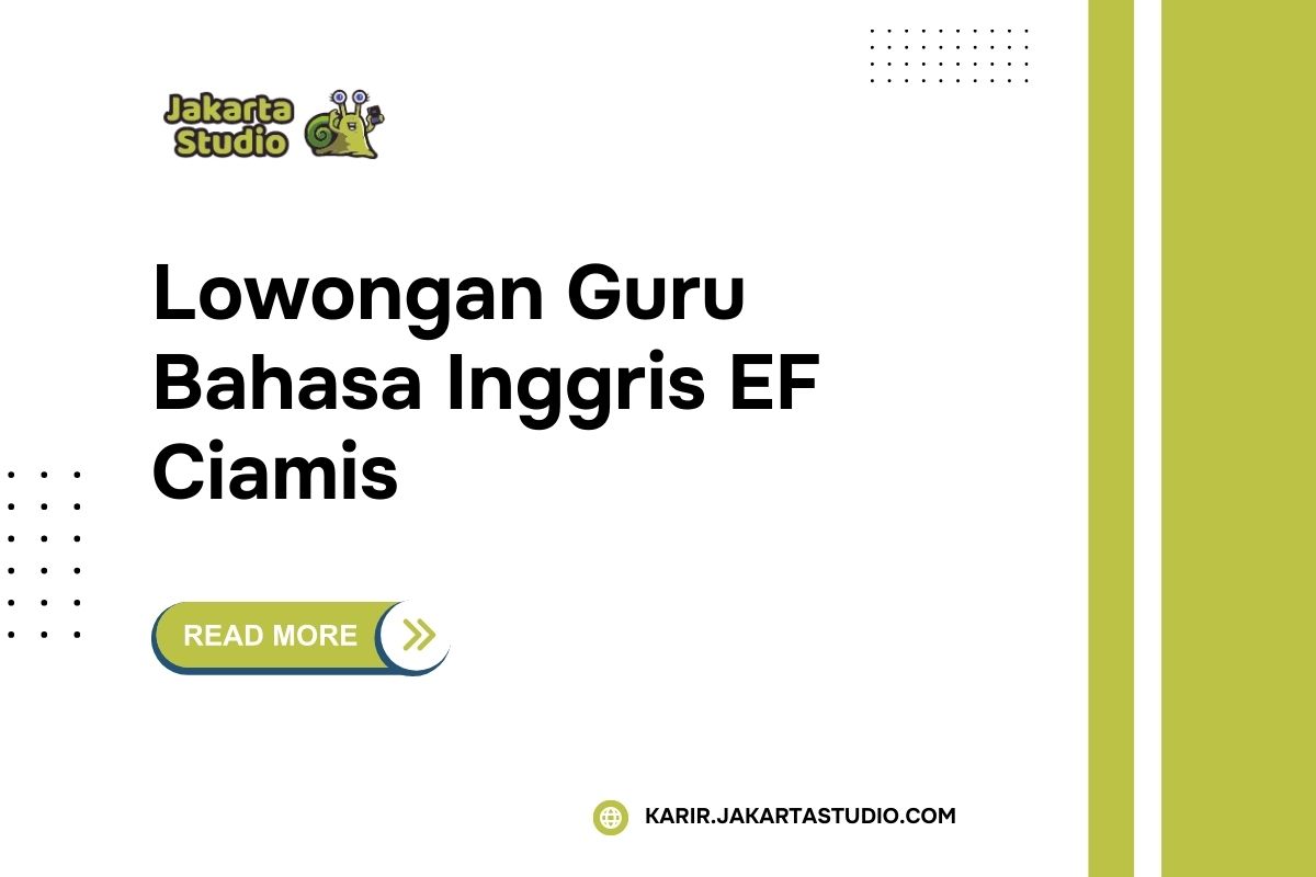 Lowongan Guru Bahasa Inggris EF Ciamis