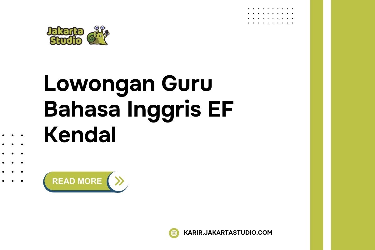 Lowongan Guru Bahasa Inggris EF Kendal