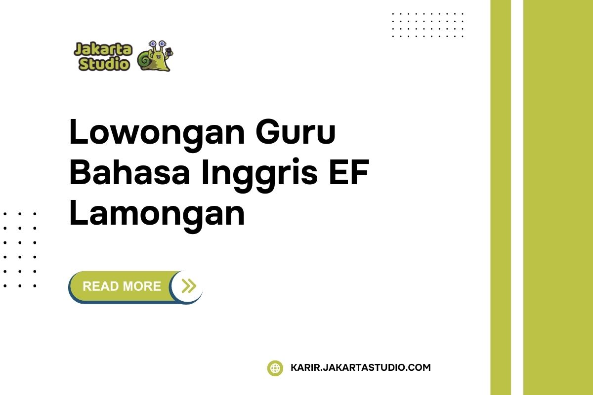 Lowongan Guru Bahasa Inggris EF Lamongan