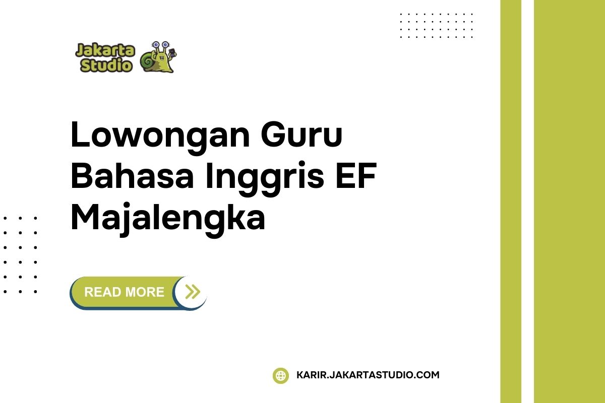 Lowongan Guru Bahasa Inggris EF Majalengka