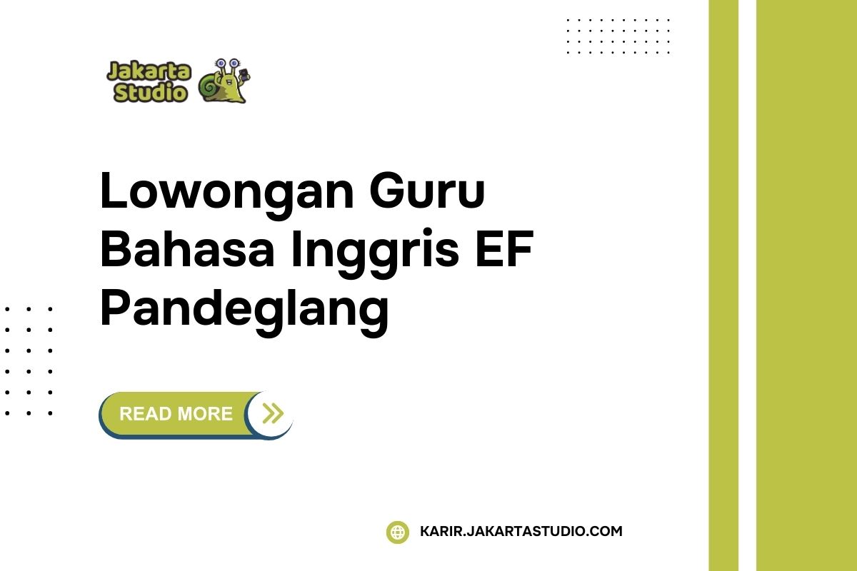 Lowongan Guru Bahasa Inggris EF Pandeglang