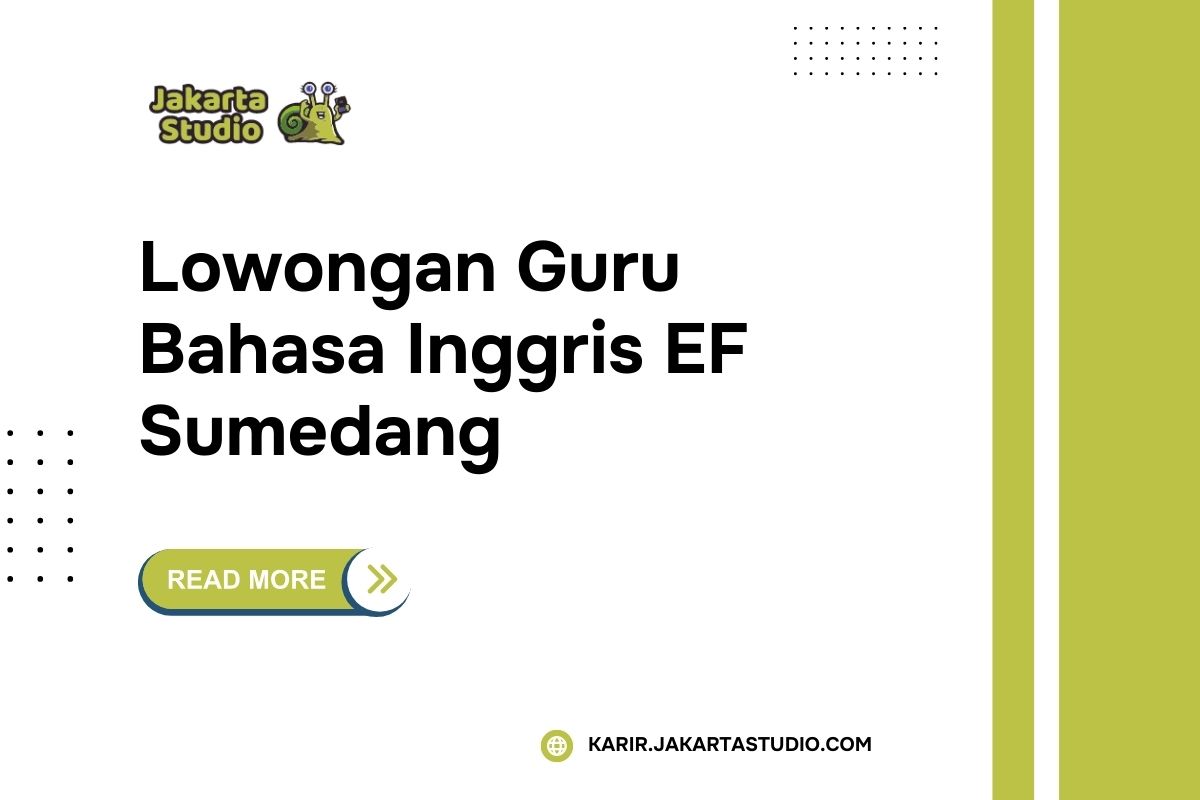 Lowongan Guru Bahasa Inggris EF Sumedang