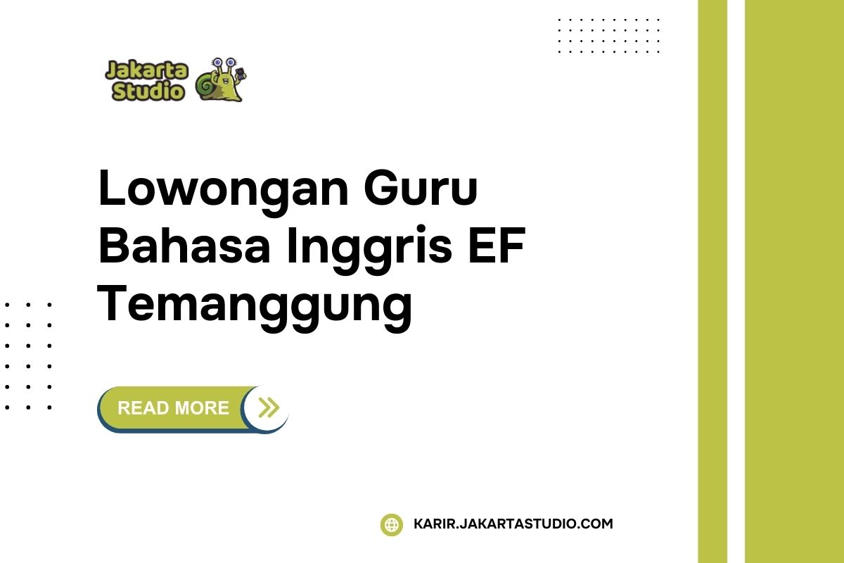 Lowongan Guru Bahasa Inggris EF Temanggung