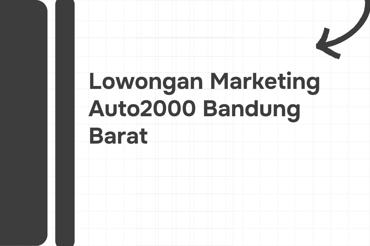 Lowongan Marketing Auto2000 Bandung Barat Tahun 2024