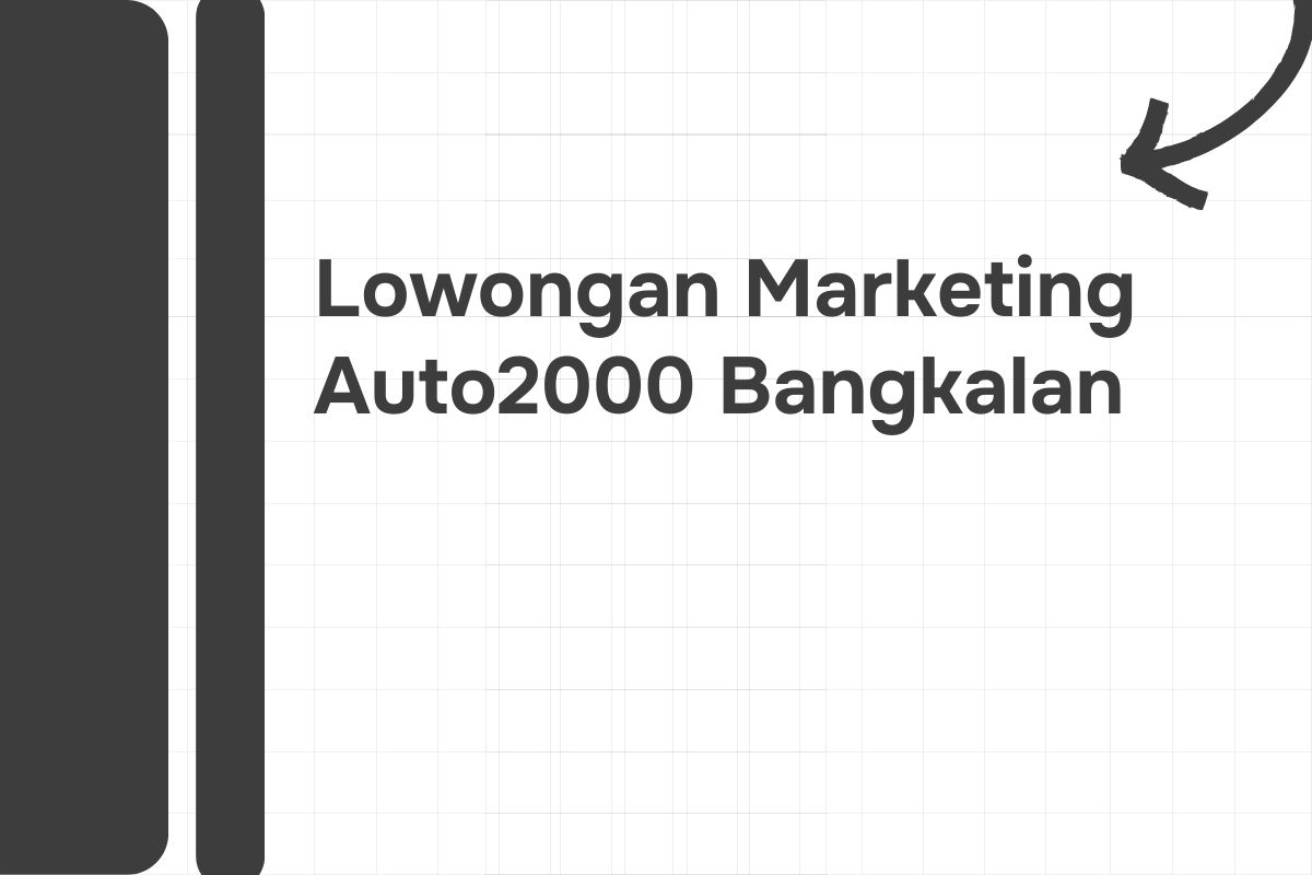 Lowongan Marketing Auto2000 Bangkalan Tahun 2024