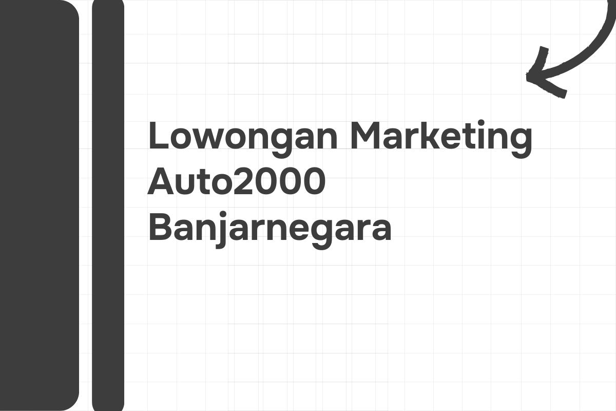 Lowongan Marketing Auto2000 Banjarnegara Tahun 2024