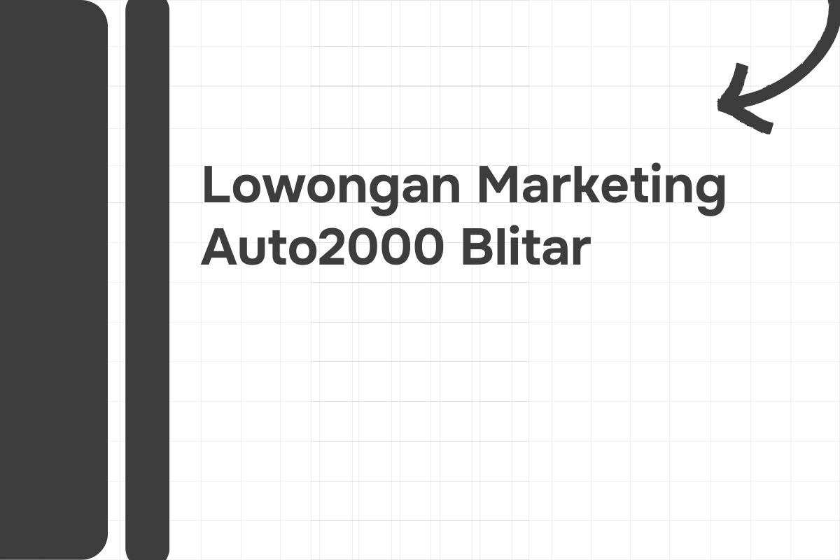 Lowongan Marketing Auto2000 Blitar Tahun 2024