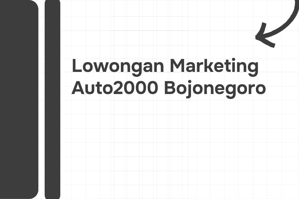 Lowongan Marketing Auto2000 Bojonegoro Tahun 2024