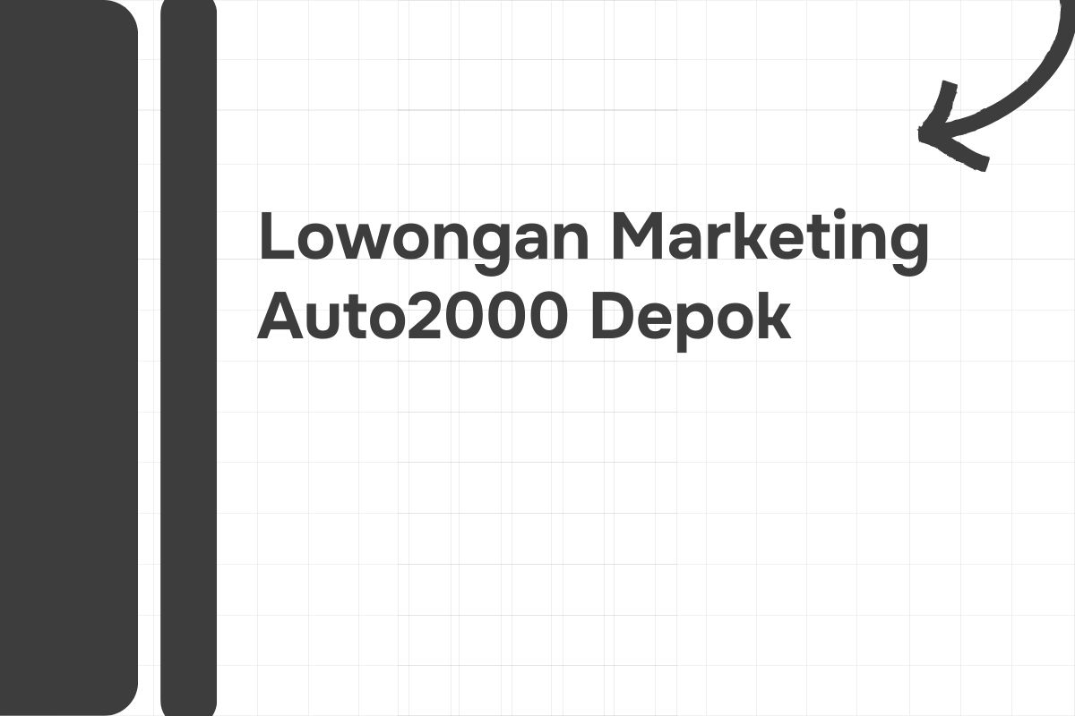 Lowongan Marketing Auto2000 Depok Tahun 2024