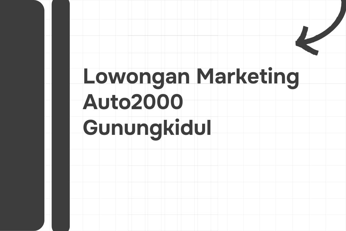 Lowongan Marketing Auto2000 Gunungkidul Tahun 2024