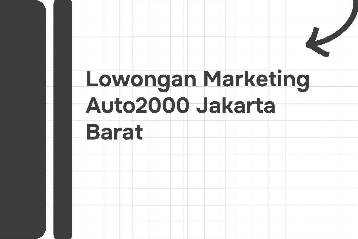 Lowongan Marketing Auto2000 Jakarta Barat Tahun 2024