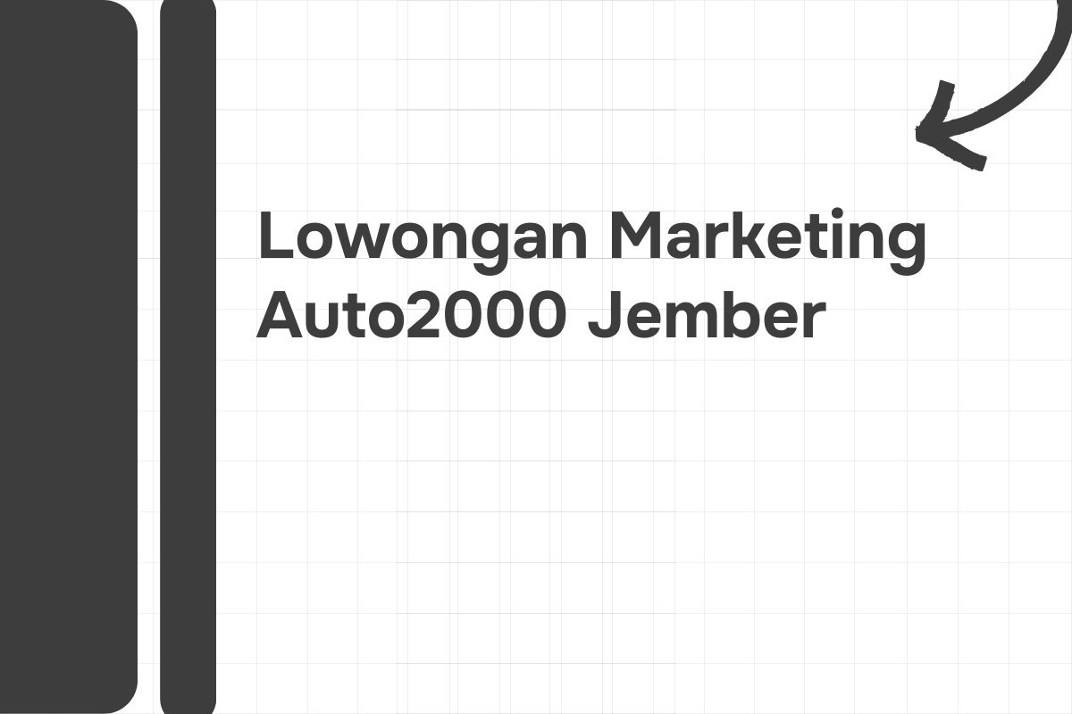 Lowongan Marketing Auto2000 Jember Tahun 2024