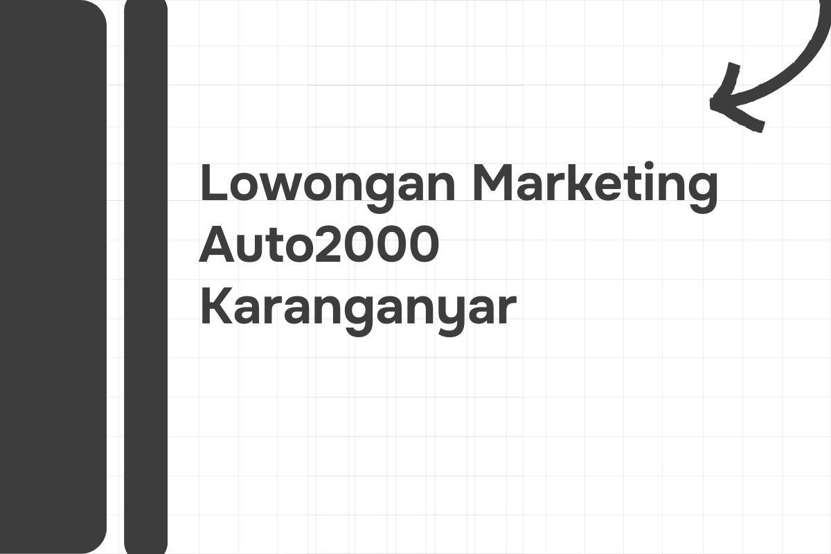 Lowongan Marketing Auto2000 Karanganyar Tahun 2024