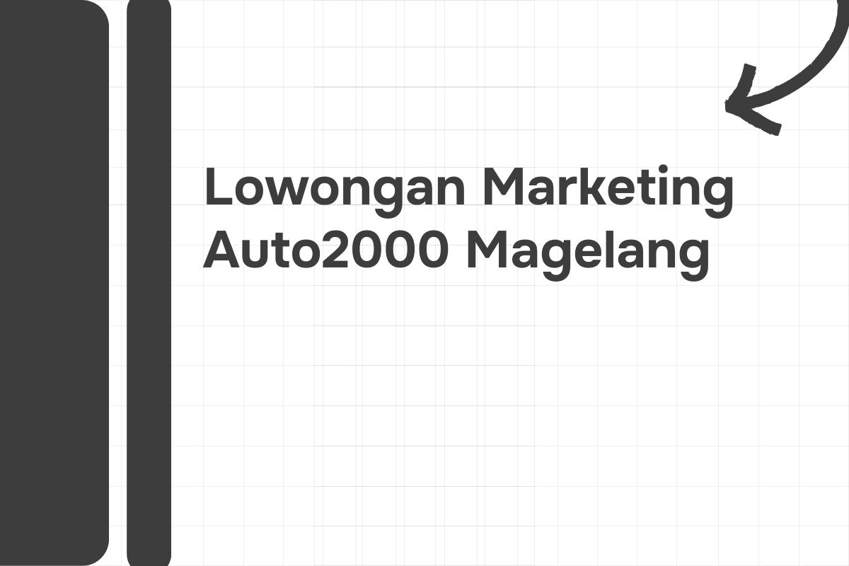 Lowongan Marketing Auto2000 Magelang Tahun 2024