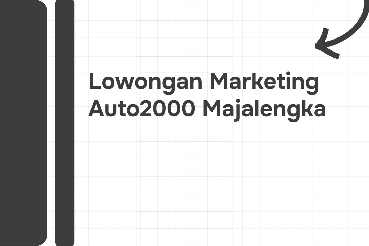 Lowongan Marketing Auto2000 Majalengka Tahun 2024