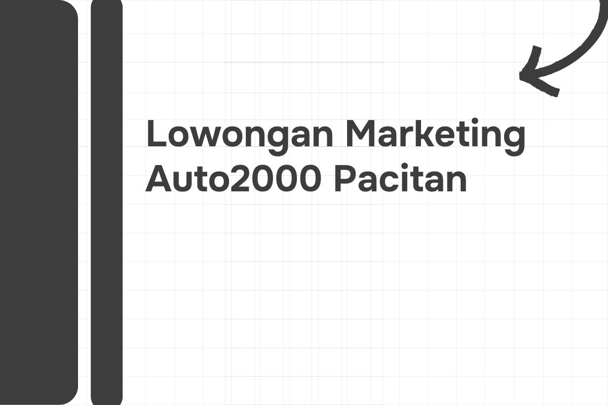 Lowongan Marketing Auto2000 Pacitan Tahun 2024