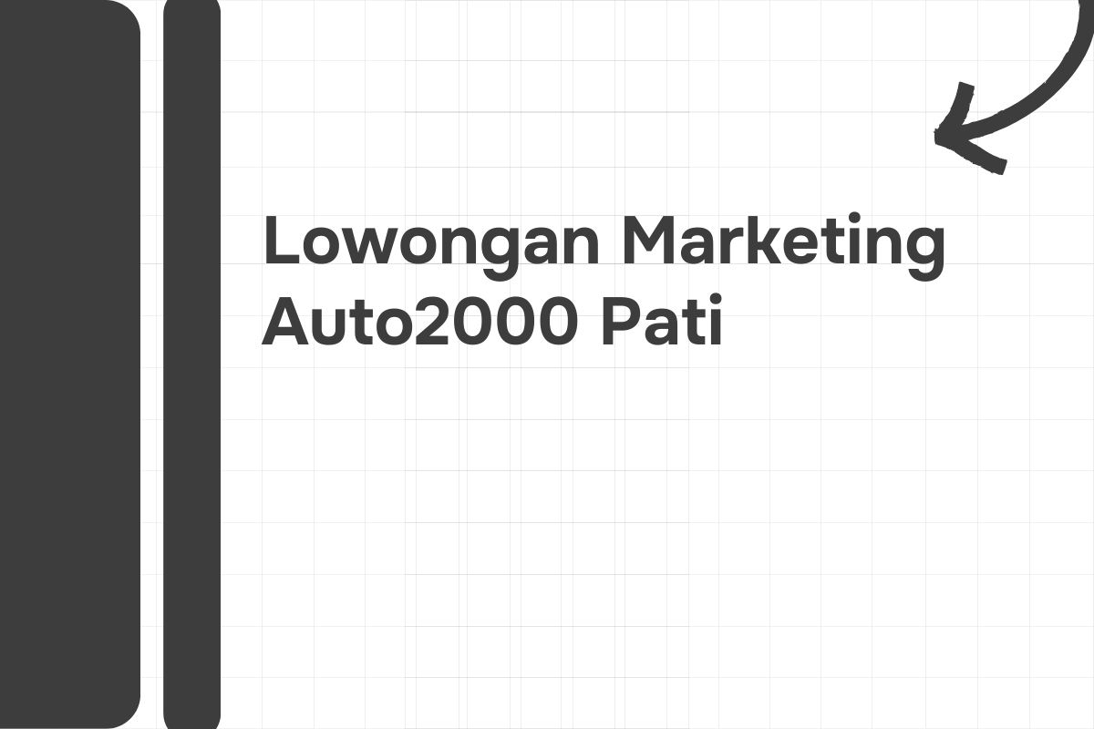 Lowongan Marketing Auto2000 Pati Tahun 2024