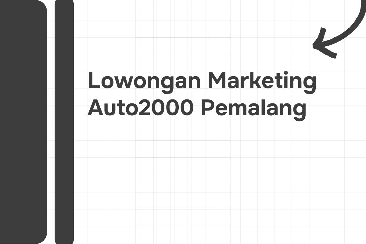 Lowongan Marketing Auto2000 Malang Tahun 2024