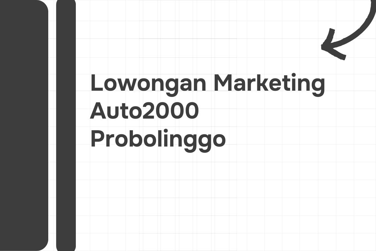 Lowongan Marketing Auto2000 Probolinggo Tahun 2024