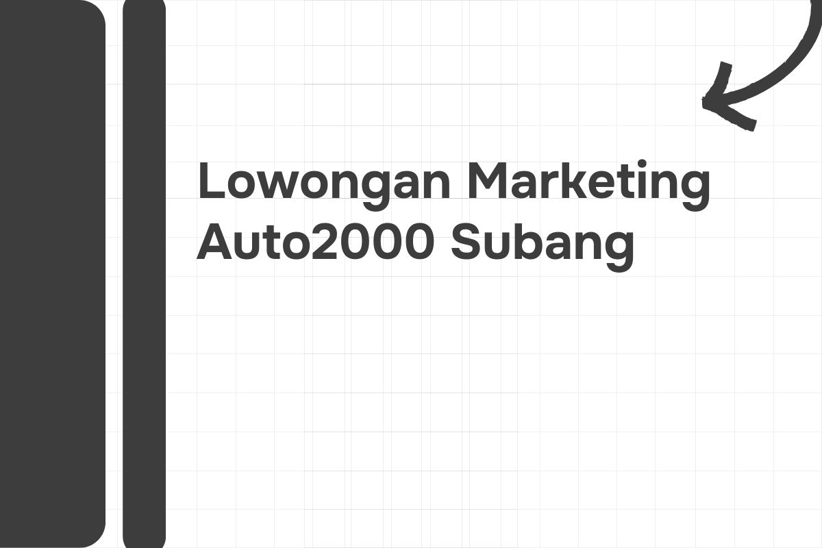 Lowongan Marketing Auto2000 Subang Tahun 2024