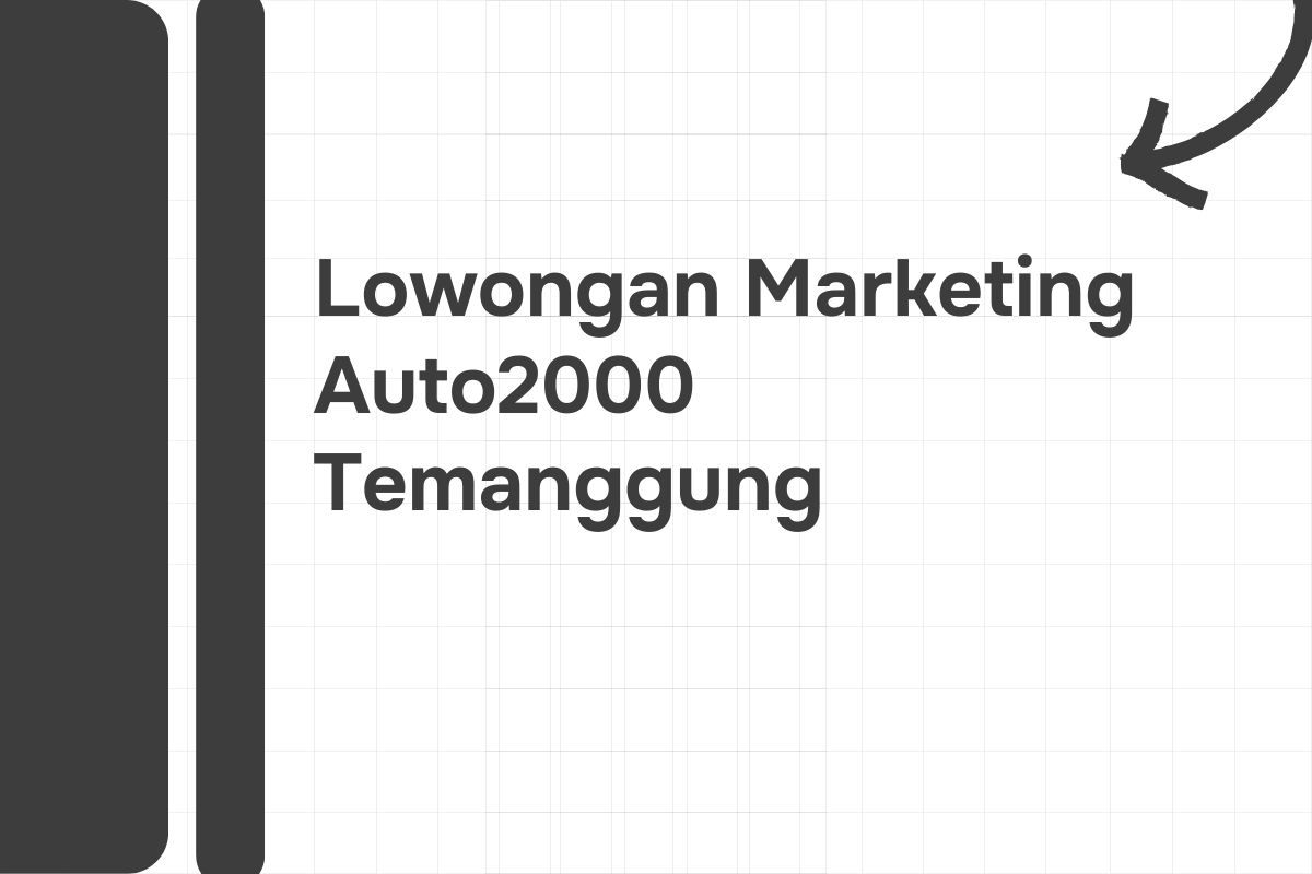 Lowongan Marketing Auto2000 Temanggung Tahun 2024