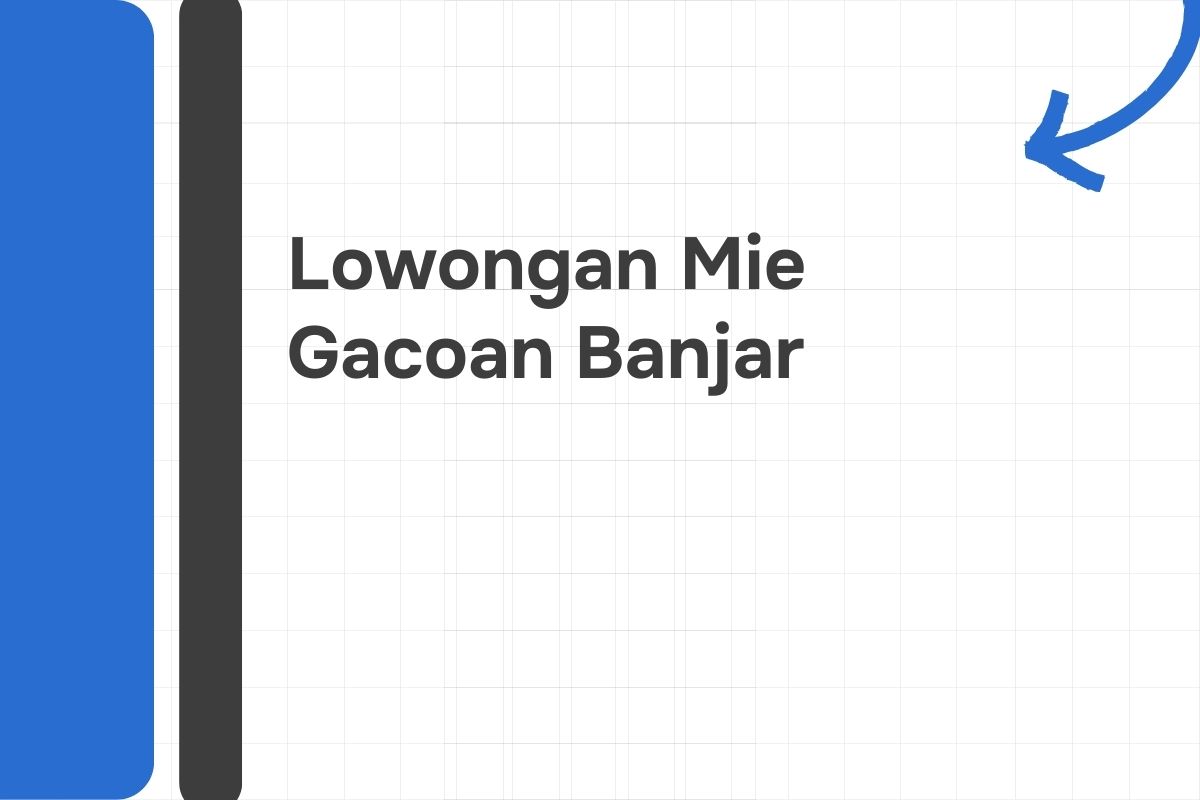 Lowongan Mie Gacoan Banjar