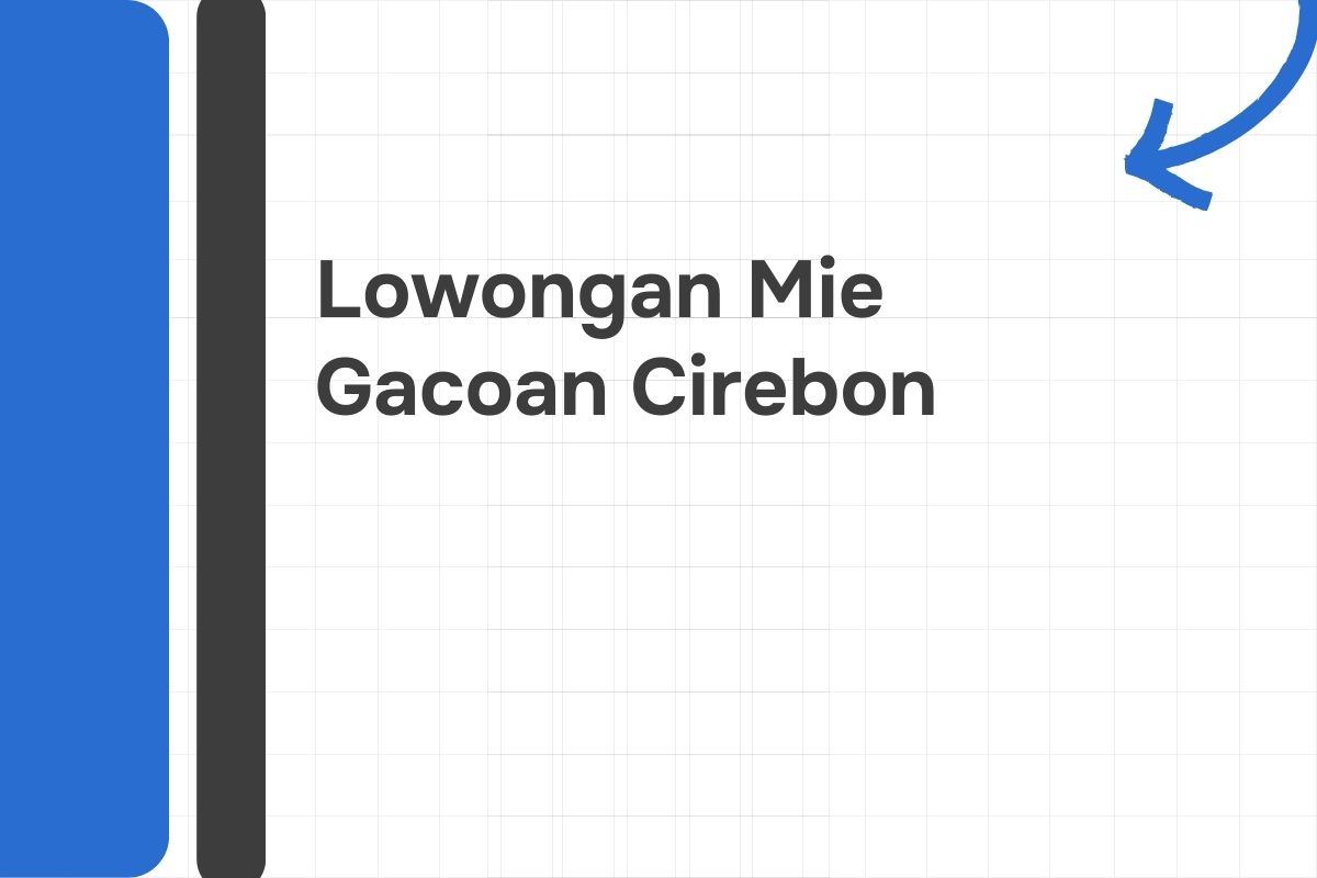 Lowongan Mie Gacoan Cirebon