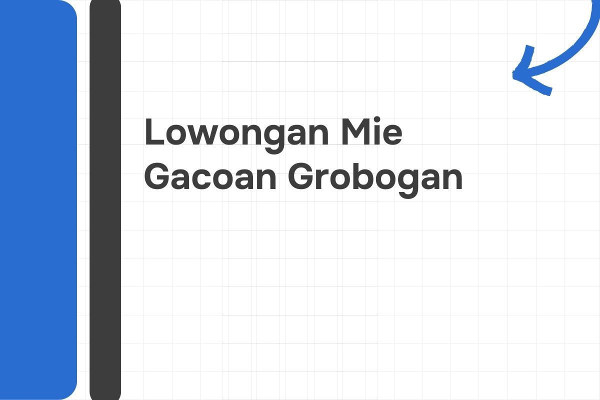 Lowongan Mie Gacoan Grobogan