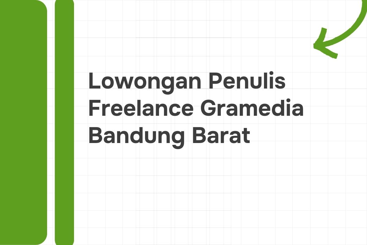 Lowongan Penulis Freelance Gramedia Bandung Barat