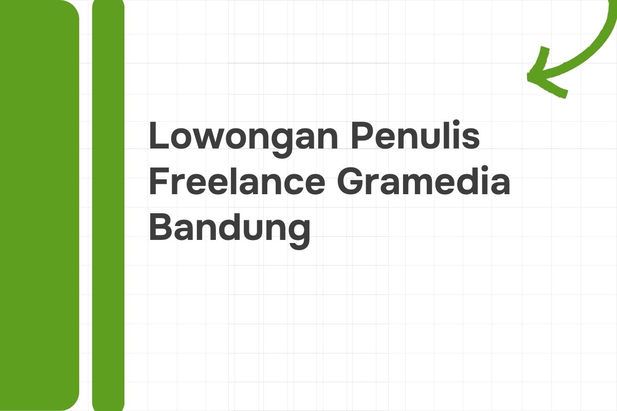 Lowongan Penulis Freelance Gramedia Bandung