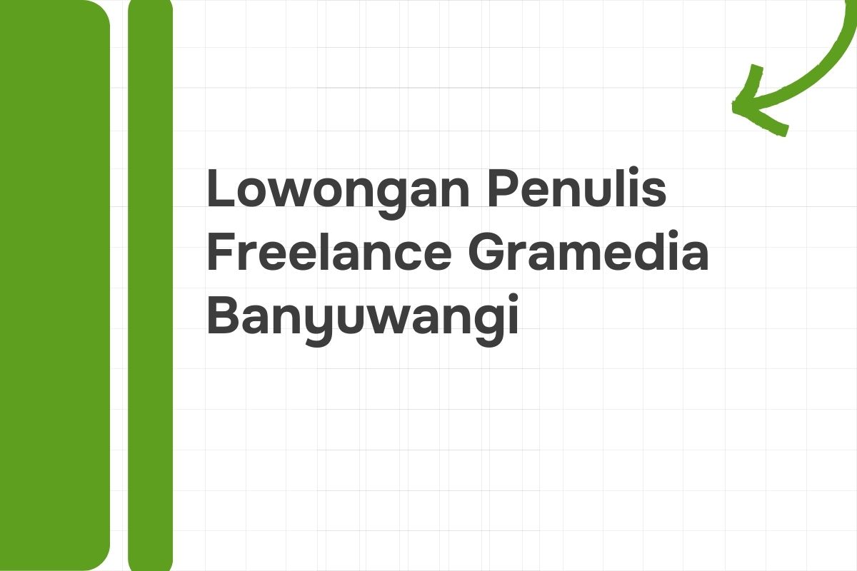 Lowongan Penulis Freelance Gramedia Banyuwangi