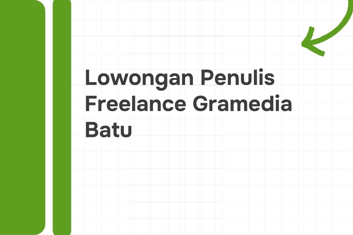 Lowongan Penulis Freelance Gramedia Batu