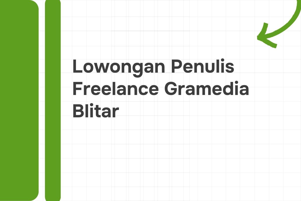 Lowongan Penulis Freelance Gramedia Blitar