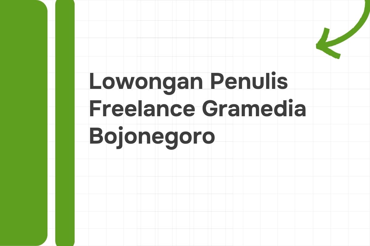 Lowongan Penulis Freelance Gramedia Bojonegoro