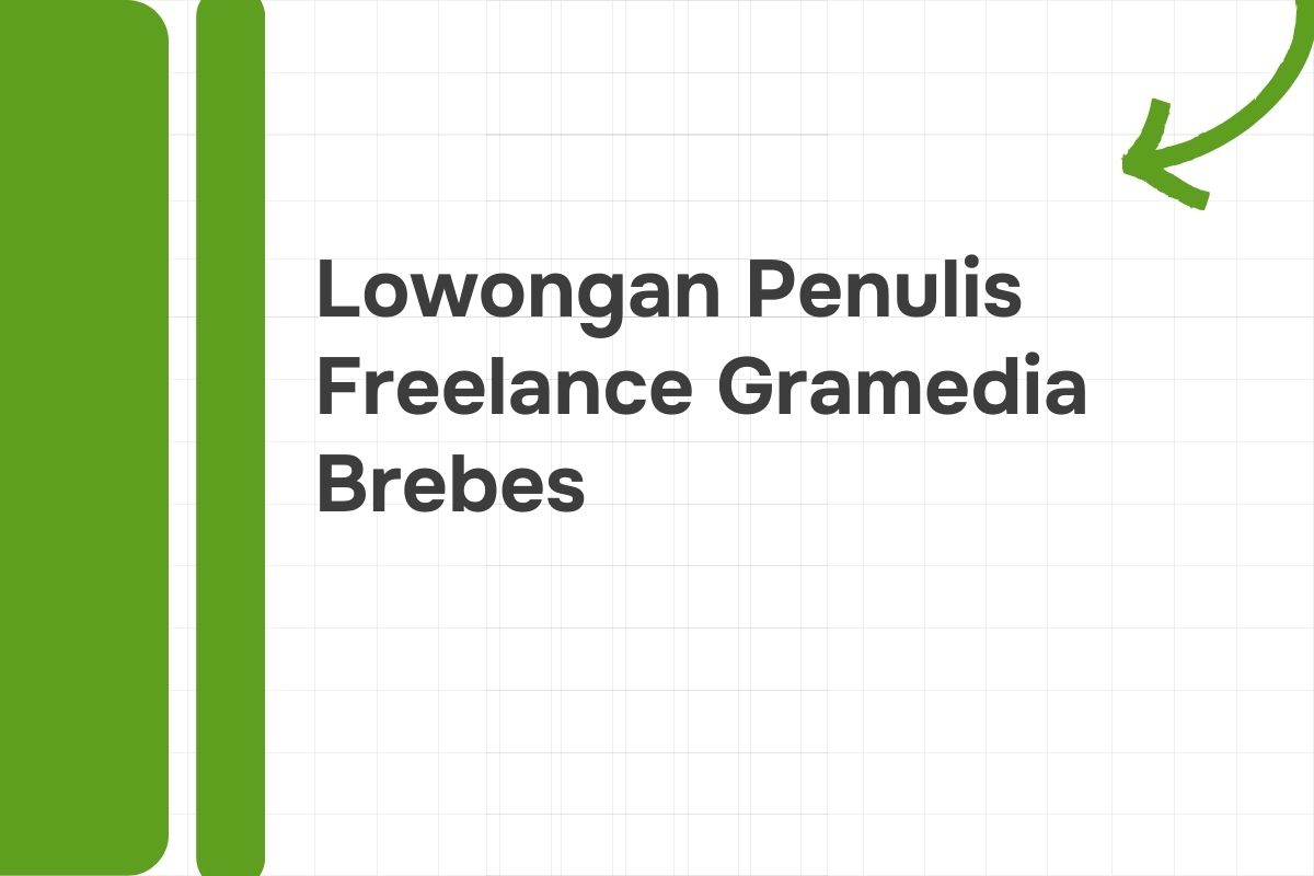 Lowongan Penulis Freelance Gramedia Brebes