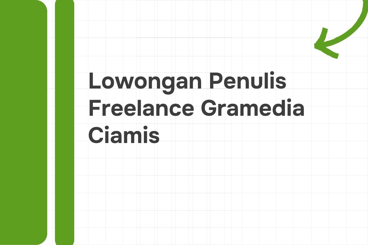 Lowongan Penulis Freelance Gramedia Ciamis