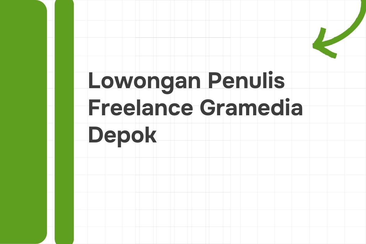 Lowongan Penulis Freelance Gramedia Depok