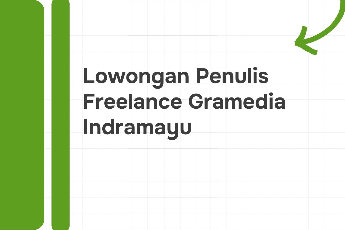 Lowongan Penulis Freelance Gramedia Indramayu