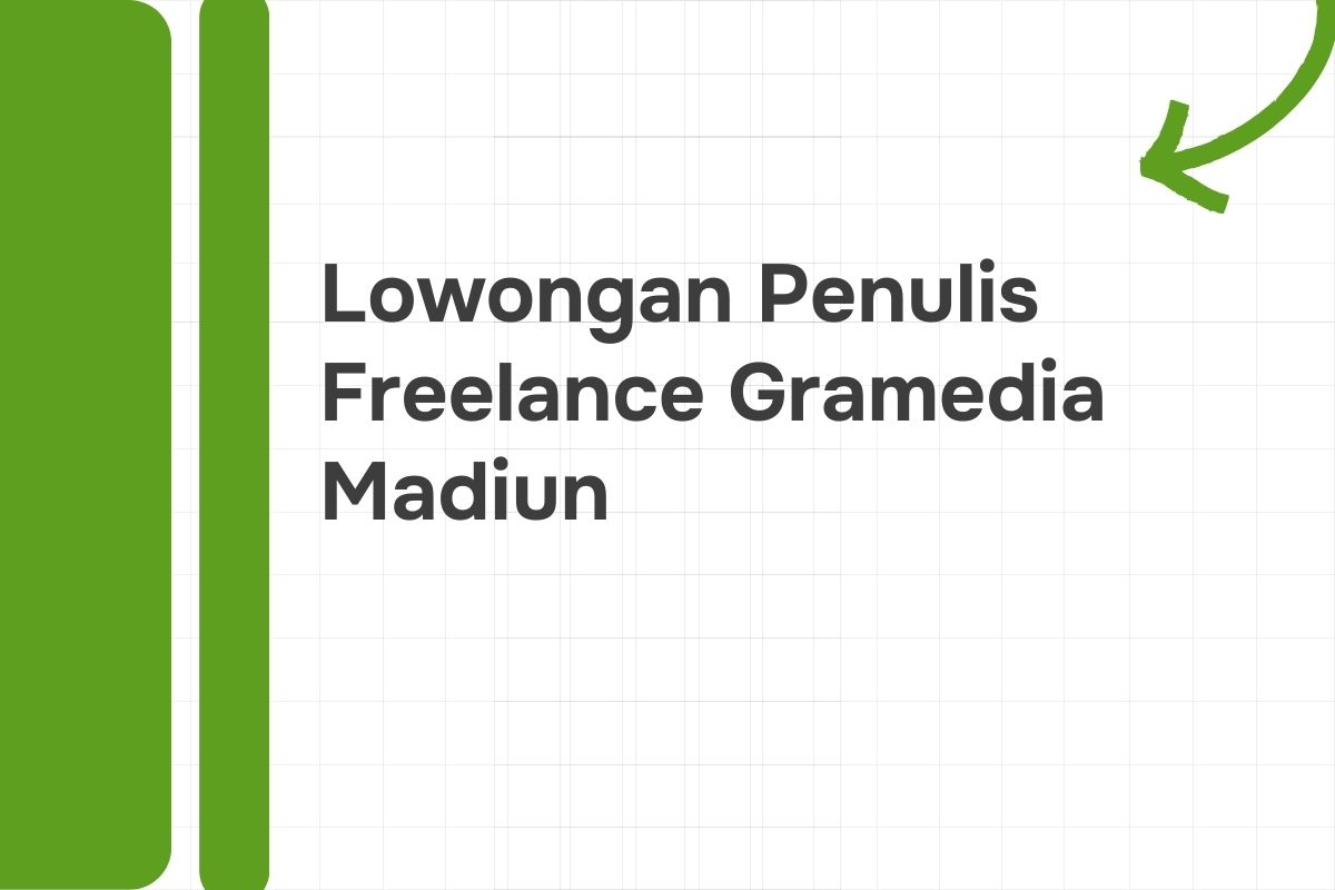 Lowongan Penulis Freelance Gramedia Madiun