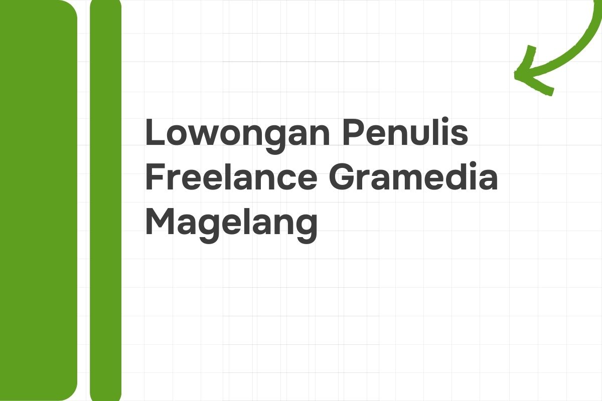 Lowongan Penulis Freelance Gramedia Magelang