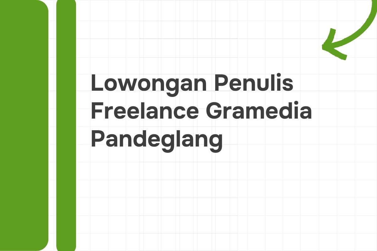 Lowongan Penulis Freelance Gramedia Pandeglang