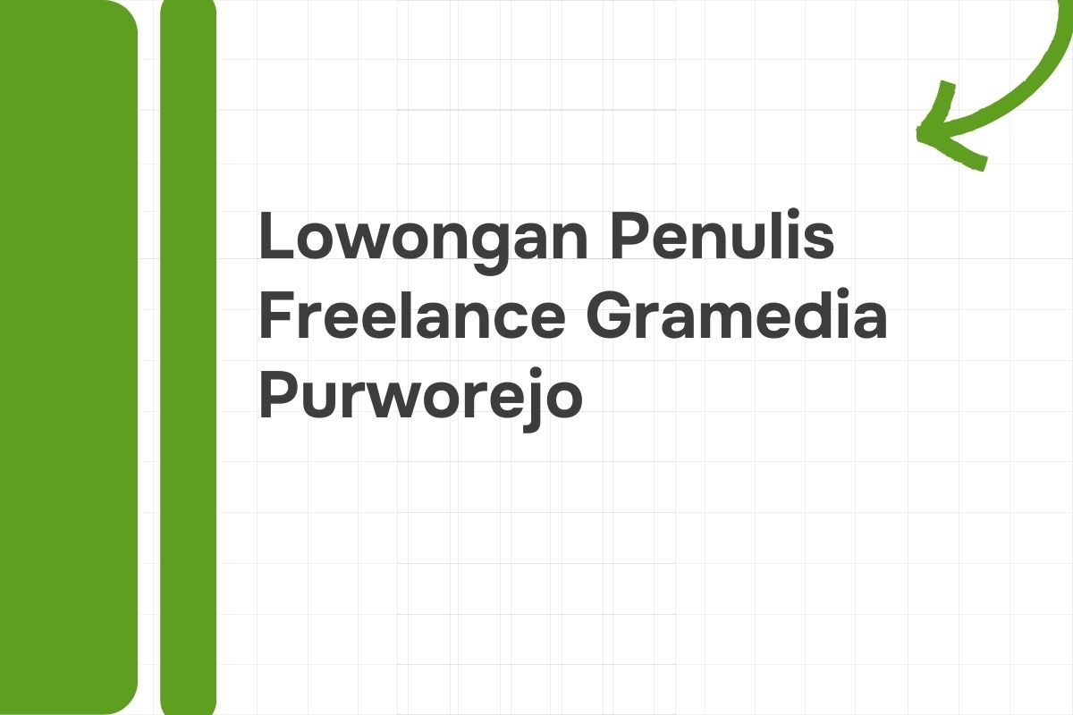 Lowongan Penulis Freelance Gramedia Purworejo