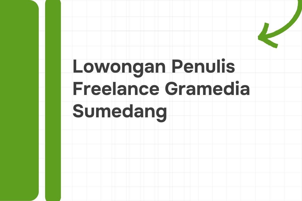 Lowongan Penulis Freelance Gramedia Sumedang