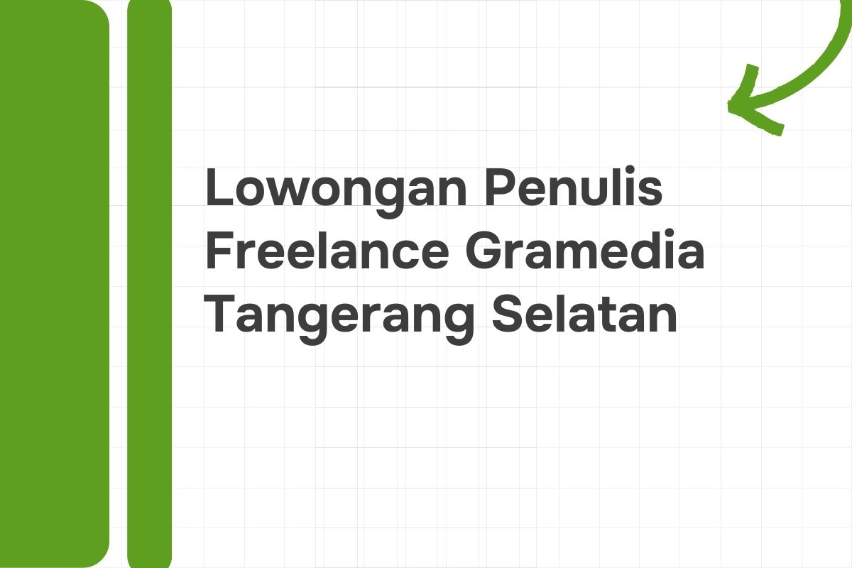 Lowongan Penulis Freelance Gramedia Tangerang Selatan