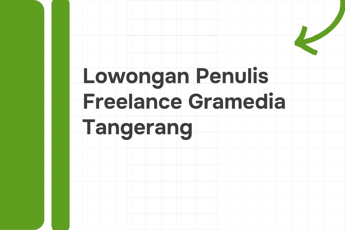 Lowongan Penulis Freelance Gramedia Tangerang