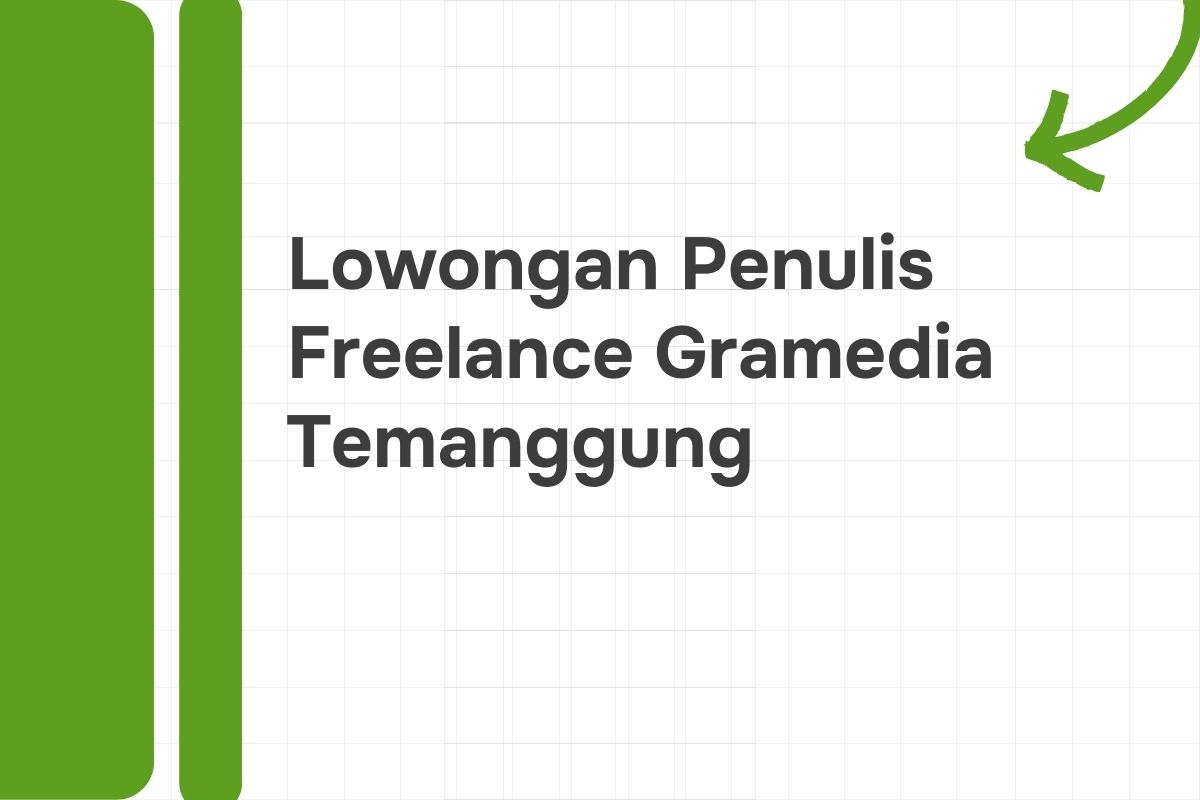 Lowongan Penulis Freelance Gramedia Temanggung