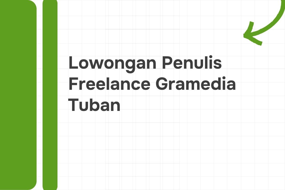 Lowongan Penulis Freelance Gramedia Tuban