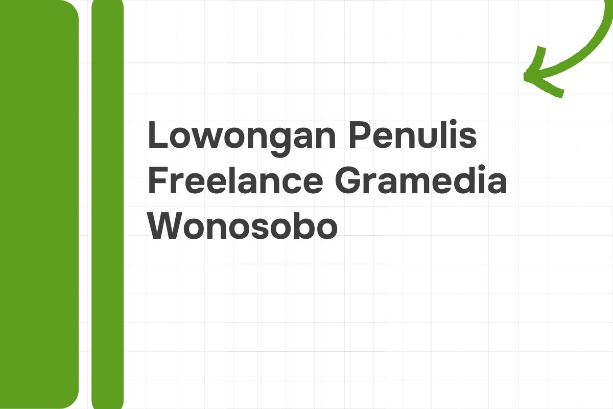 Lowongan Penulis Freelance Gramedia Wonosobo