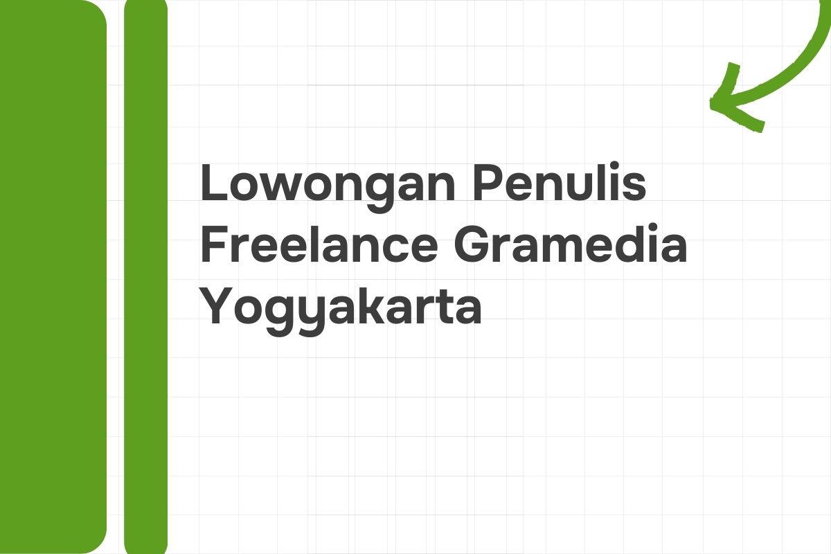 Lowongan Penulis Freelance Gramedia Yogyakarta